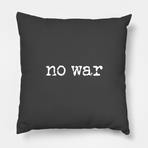 no war Pillow by nyah14