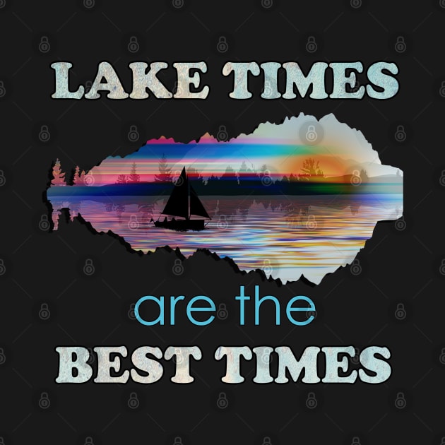 Lake Times Are The Best TIme Inspiration Quotes Sunset on Lake Life Boating by tamdevo1