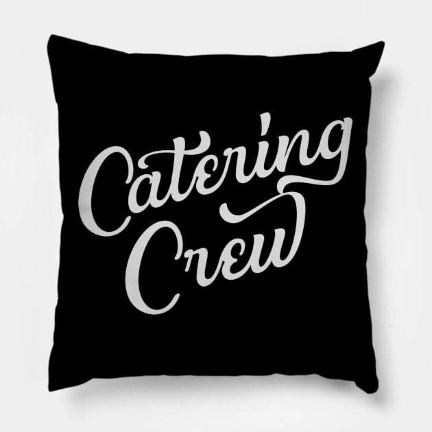 "Catering Crew" Caterers Food Service Workers Wedding and Event Planners Group Pillow by SeaLAD