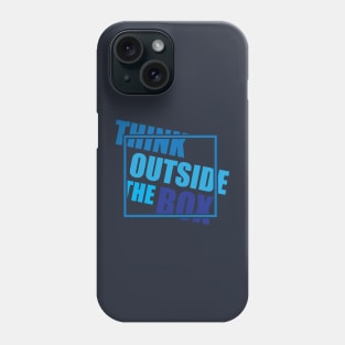 Think outside the box Phone Case