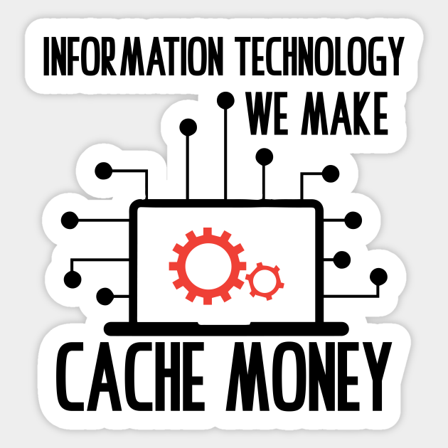 Cache Money Gear Circuit Board Funny Information Technology Sticker Teepublic Explore and share the latest information technology pictures, gifs, memes, images, and photos on imgur. cache money gear circuit board funny by mellowdellow