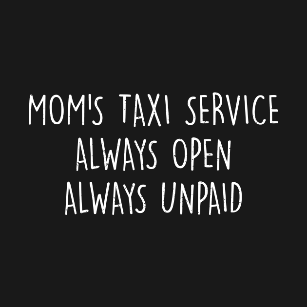 Mom's taxi service Always open, always unpaid by trendynoize