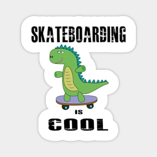 Skateboarding is Cool, Dinosaur, Dino, T-Rex Magnet