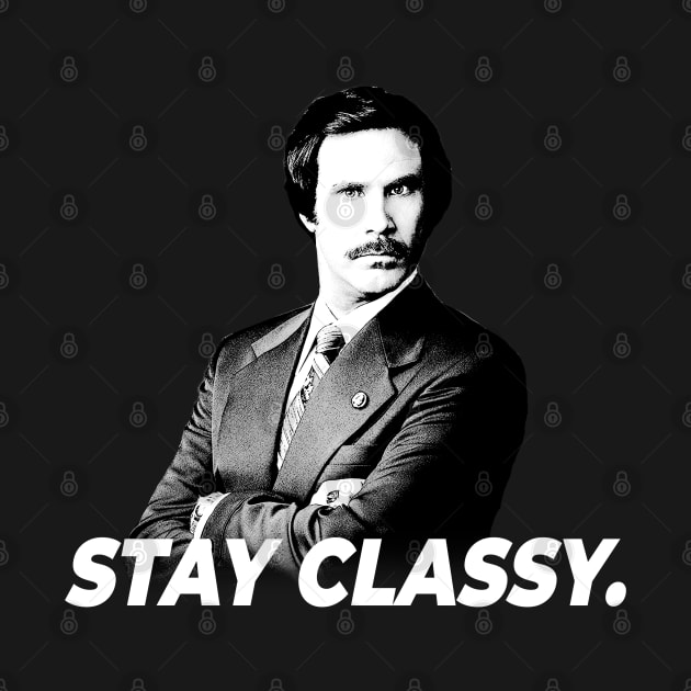 Ron Burgundy Stay Classy by bmron