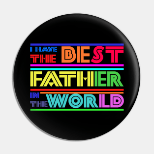 I have the best father in the world Pin