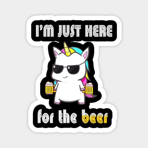 Unicorn Funny I'm Just Here For The Beer Magnet by Tokyo