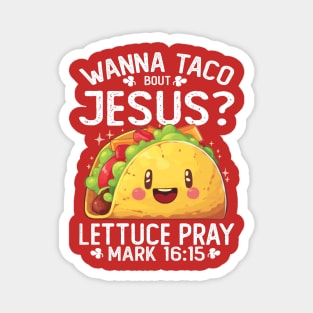 Wanna Taco Bout Jesus Cute Bible Cinco De Mayo Magnet