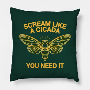 Scream Like A Cicada Pillow