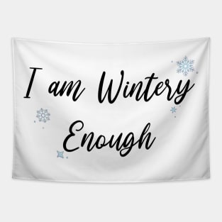 I am WINTERY Enough (Black) Tapestry