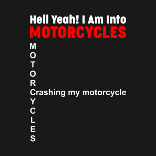 I am into motorcycles T-Shirt