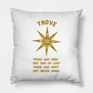 Trove Who Seek The Truth Pillow