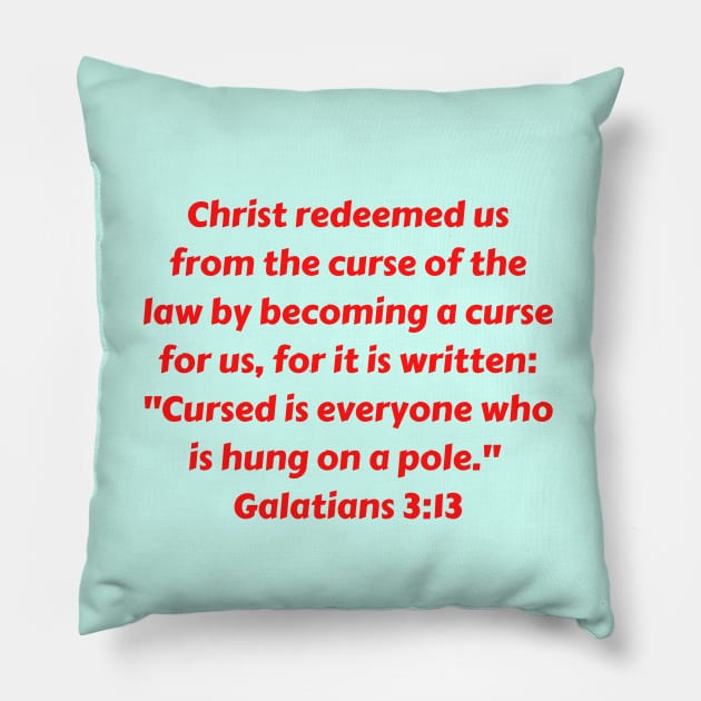 Bible Verse Galatians 3:13 Pillow by Prayingwarrior