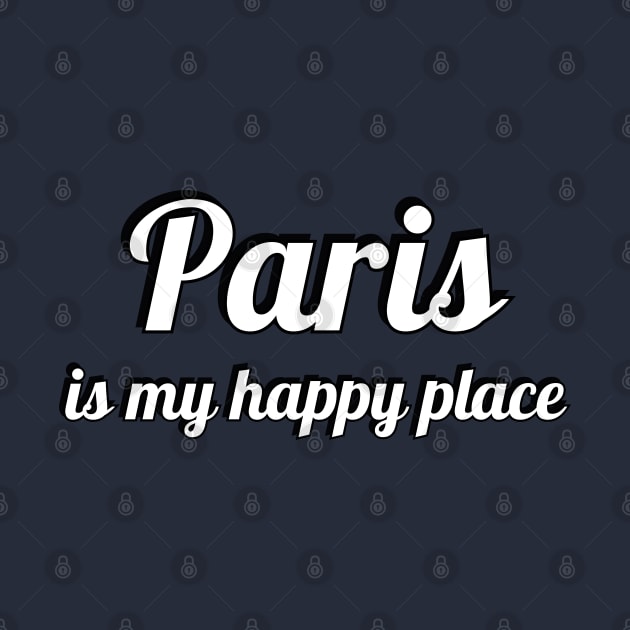 Paris is my happy place - Paris France by brightnomad