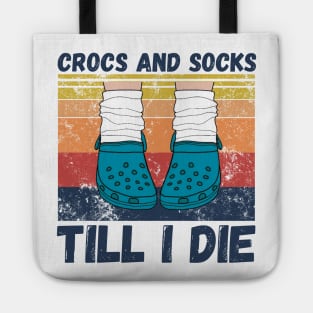 Crocs and socks till I die Tote