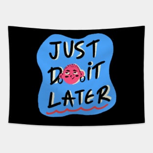 Just Do It Later Tapestry