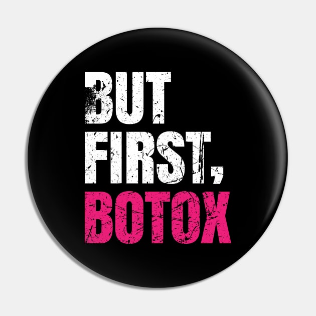 But first, botox! Vintage Distressed pink Pin by Shirtbubble