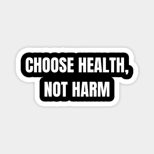 Choose Health Not Harm Magnet