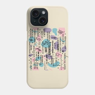 Daily Reminder Positive Motivation Phone Case