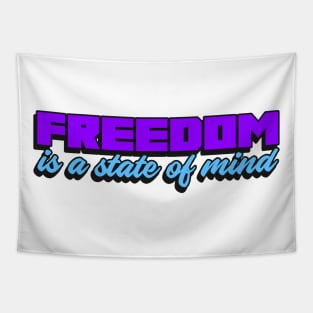 Freedom is a state of mind Tapestry