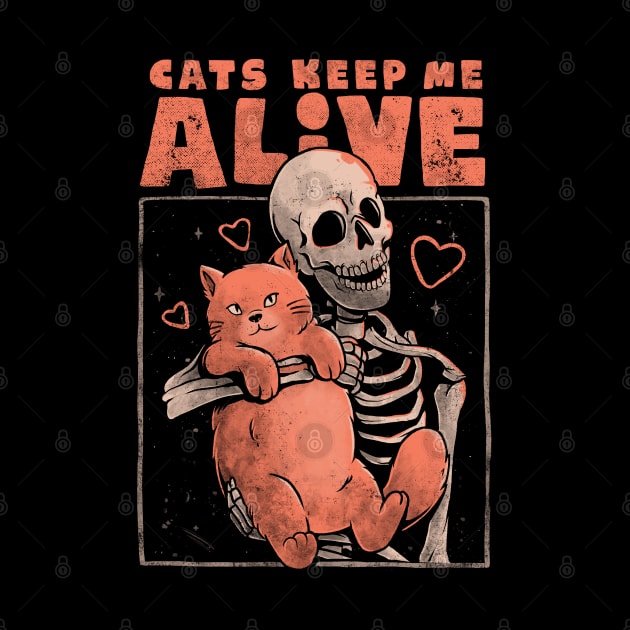 Cats Keep Me Alive - Dead Skull Evil Gift by eduely