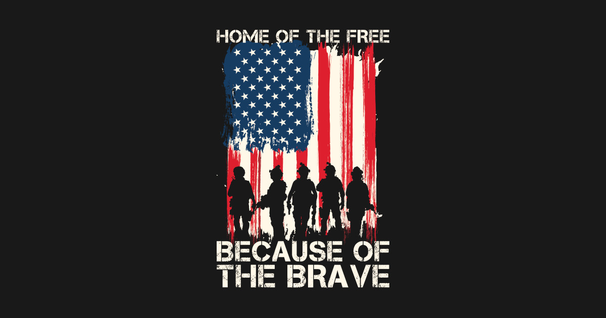 Home Of The Free Because Of The Brave Home Of The Free Because Of The   22193310 0 