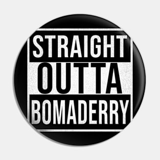 Straight Outta Bomaderry - Gift for Australian From Bomaderry in New South Wales Australia Pin