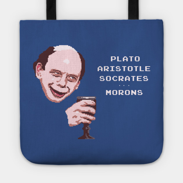 Plato, Aristotle, Socrates... Morons