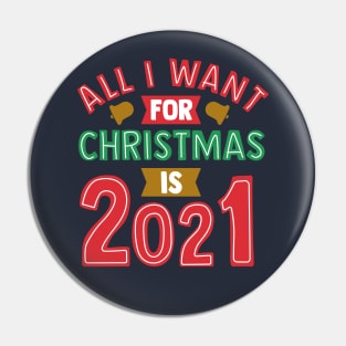 All I Want For Christmas is 2021 Pin