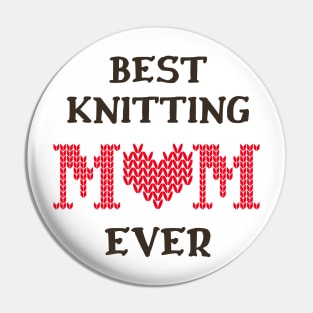 Best Knitting Mom Ever Pin