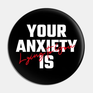Your Anxiety Is Lying To You Pin