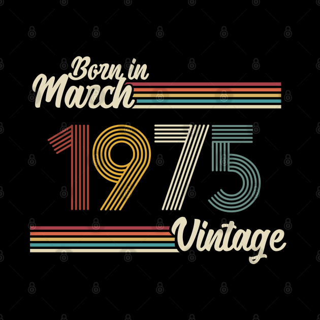 Vintage Born in March 1975 by Jokowow