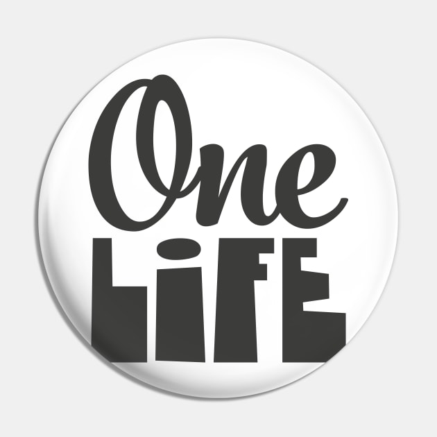 One Life Pin by Rolling Reality