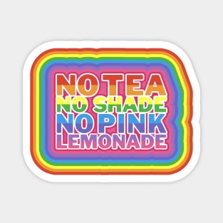 No Tea No Shade No Pink Lemonade Magnet