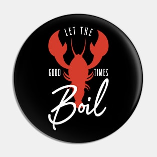 Crawfish Boil Let The Good Times Boil Cajun Crawdaddy Pin