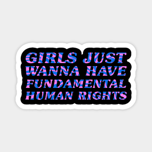 Girls Just Wanna Have Fundamental Rights Magnet