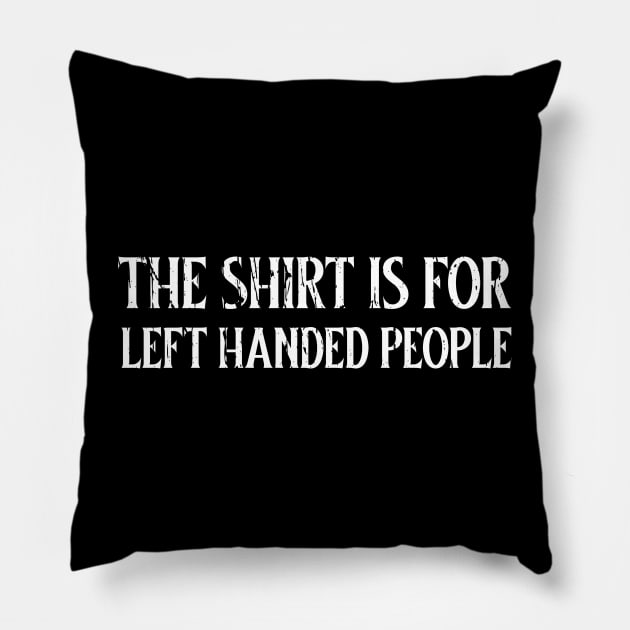 LEFT HANDED HUMOR LEFTY JOKES Pillow by Cult Classics