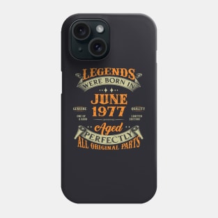 46th Birthday Gift Legends Born In June 1977 46 Years Old Phone Case