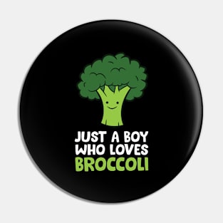 Cute Broccoli Just a Boy Who Loves Broccoli Pin