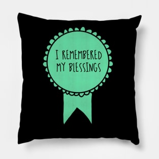 I Remembered My Blessings / Self-Care Awards Pillow