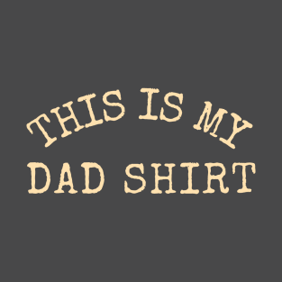 Dad Shirt Design, Father's Day, Gifts for Dad, Dada, Pop, Grandpa Gift T-Shirt