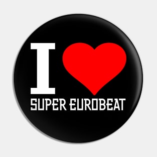 I Love Super Eurobeat Pin