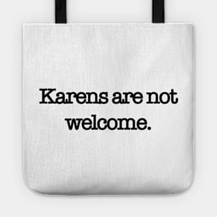 Karens are Not Welcome Design Tote