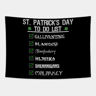 St Patrick's Day To Do List Funny Blarney Malarkey Shenanigans Hijinks Tomfoolery Tapestry