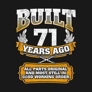 Built 71 Years Ago-All Parts Original Gifts 71st Birthday T-Shirt