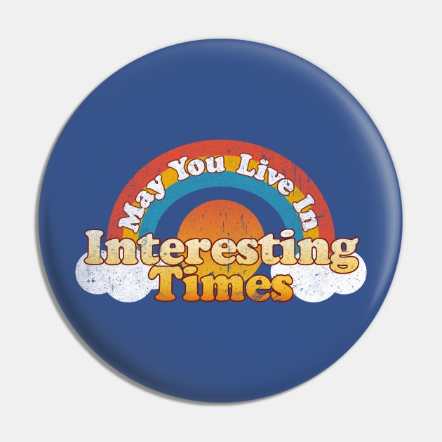 May You Live in Interesting Times Pin by TeeMagnet