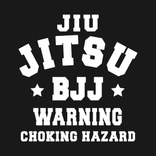 JIU JITSU - CHOKE HAZARD T-Shirt