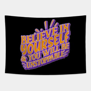 Believe In Yourself & You Will Be Unstoppable Tapestry