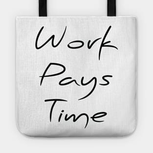 Work Pays Time (Version 6) Tote