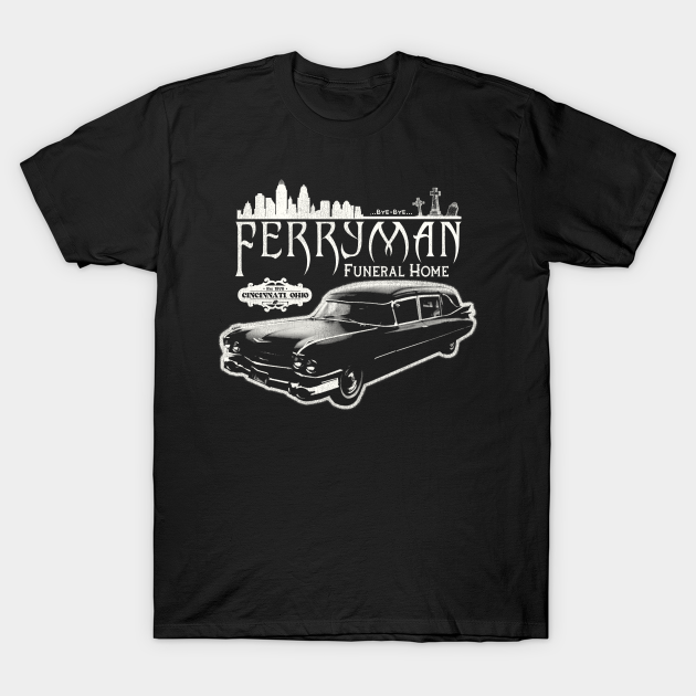 Discover Ferryman's Funeral Home WKRP in Cincinnati Advertisement - Wkrp In Cincinnati - T-Shirt