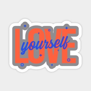 Love Yourself Magnet